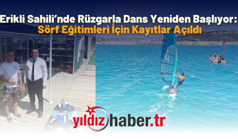 Erikli Sahili’nde Rüzgarla Dans Yeniden Başlıyor: Sörf Eğitimleri İçin Kayıtlar Açıldı