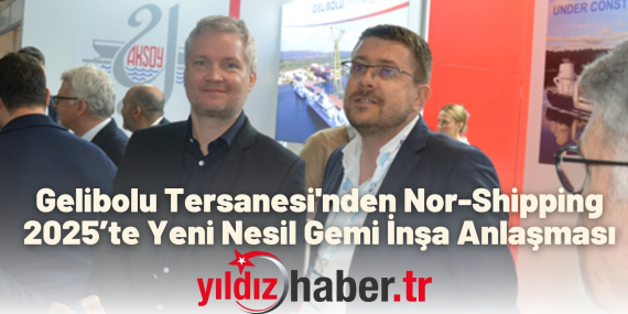 Gelibolu Tersanesi'nden Nor-Shipping 2025’te Yeni Nesil Gemi İnşa Anlaşması