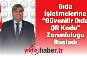 Gıda İşletmelerine “Güvenilir Gıda QR Kodu” Zorunluluğu Başladı