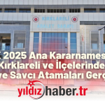 HSK 2025 Ana Kararnamesiyle Kırklareli ve İlçelerinde Hâkim ve Savcı Atamaları Gerçekleşti