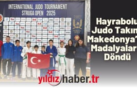 Hayrabolu Judo Takımı Makedonya’da Madalyalarla Döndü