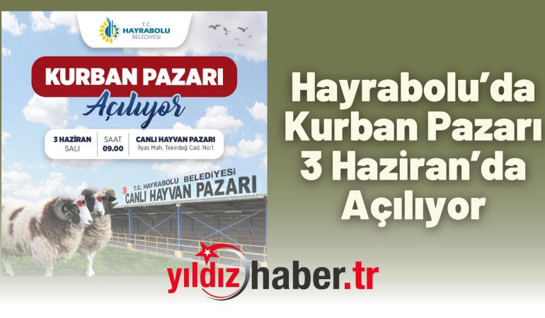 Hayrabolu’da Kurban Pazarı 3 Haziran’da Açılıyor