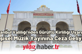 İstanbul Valiliği'nden Gürültü Kirliliği Uyarısı Kişisel Müzik Yayınına Ceza Geliyor