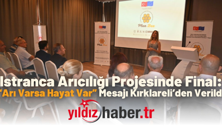Istranca Arıcılığı Projesinde Final: “Arı Varsa Hayat Var” Mesajı Kırklareli’den Verildi