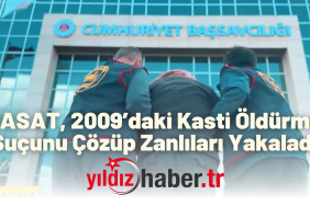 JASAT, 2009’daki Kasti Öldürme Suçunu Çözüp Zanlıları Yakaladı