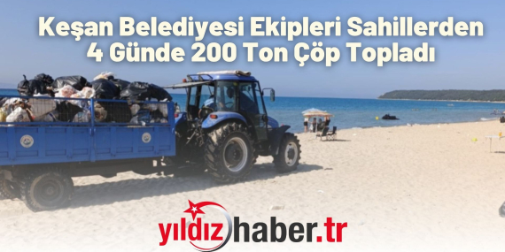 Keşan Belediyesi Ekipleri Sahillerden 4 Günde 200 Ton Çöp Topladı