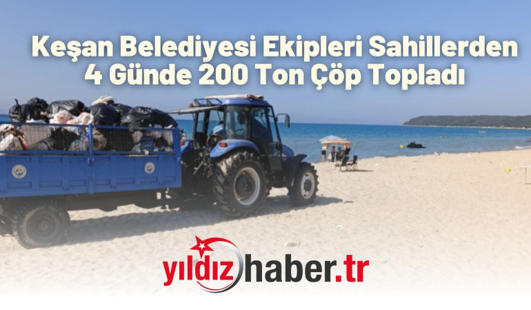Keşan Belediyesi Ekipleri Sahillerden 4 Günde 200 Ton Çöp Topladı