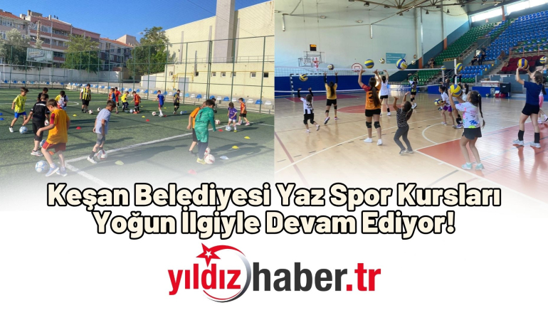 Keşan Belediyesi Yaz Spor Kursları Yoğun İlgiyle Devam Ediyor!