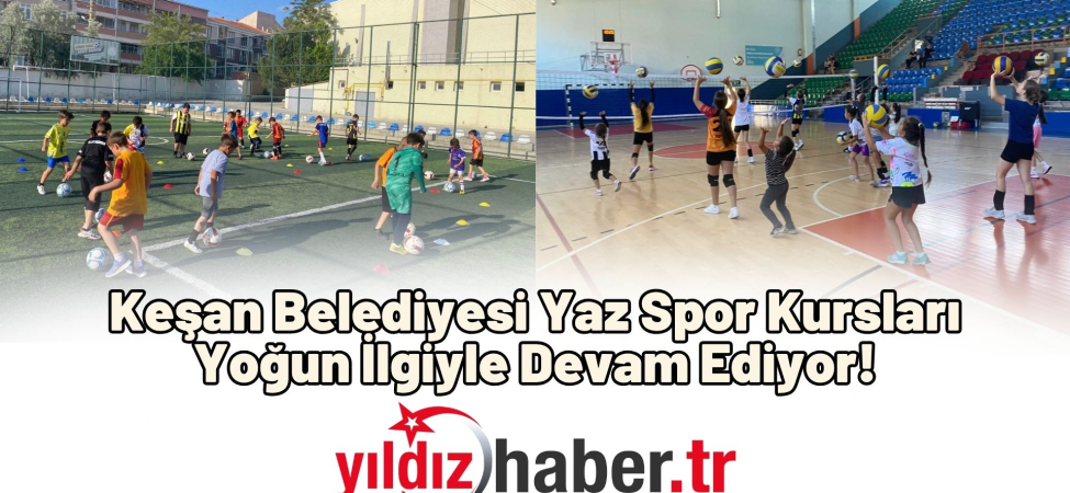 Keşan Belediyesi Yaz Spor Kursları Yoğun İlgiyle Devam Ediyor!