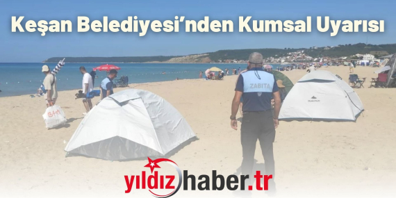 Keşan Belediyesi’nden Kumsal Uyarısı