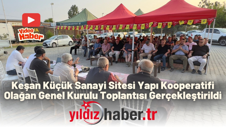 Keşan Küçük Sanayi Sitesi Yapı Kooperatifi Olağan Genel Kurulu Toplantısı Gerçekleştirildi