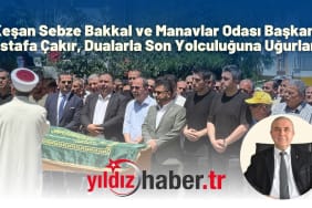 Keşan Sebze Bakkal ve Manavlar Odası Başkanı Mustafa Çakır, Dualarla Son Yolculuğuna Uğurlandı