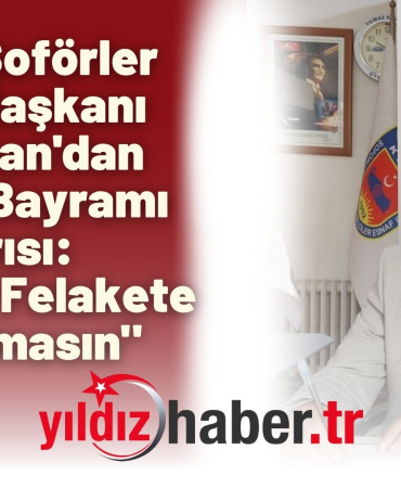 Keşan Şoförler Odası Başkanı Demirkan'dan Kurban Bayramı Uyarısı