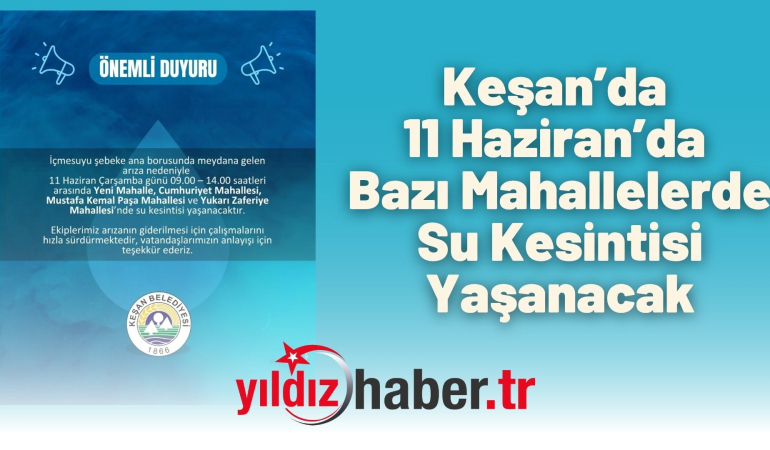 Keşan’da 11 Haziran’da Bazı Mahallelerde Su Kesintisi Yaşanacak