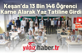 Keşan’da 13 Bin 146 Öğrenci Karne Alarak Yaz Tatiline Girdi