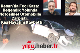 Keşan’da Feci Kaza