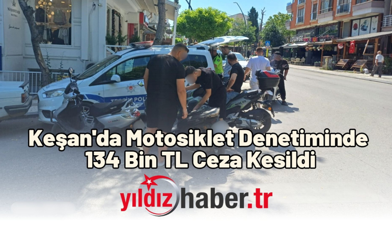 Keşan’da Motosiklet Denetiminde 134 Bin TL Ceza Kesildi