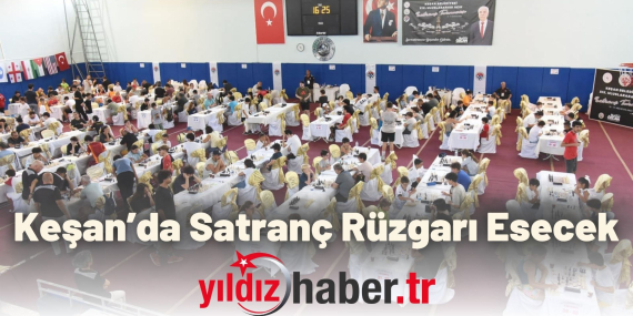 Keşan’da Satranç Rüzgarı Esecek 20. Açık Satranç Turnuvası 12-17 Ağustos’ta Başlıyor