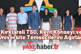 Kırklareli TSO, Kent Konseyi ve Üniversite Temsilcilerini Ağırladı