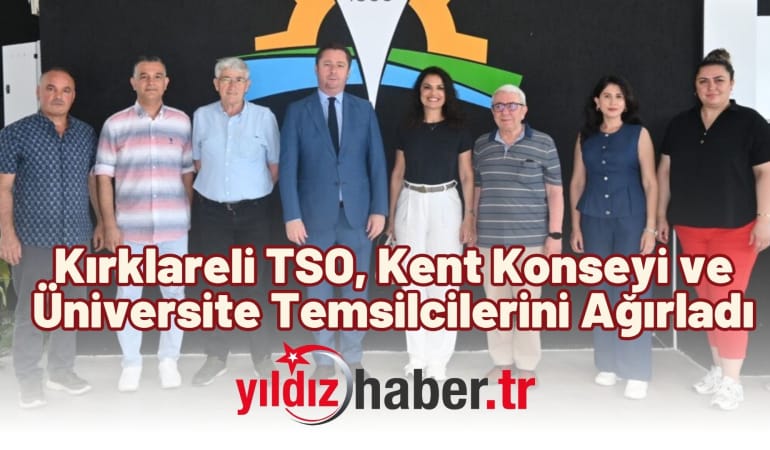 Kırklareli TSO, Kent Konseyi ve Üniversite Temsilcilerini Ağırladı