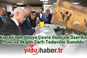 Kırklareli’nde Dünya Çevre Günü’ne Özel Anma Pulu ve İlkgün Zarfı Tedavüle Sunuldu