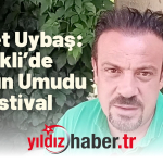 Kudret Uybaş Erikli’de Esnafın Umudu Festival