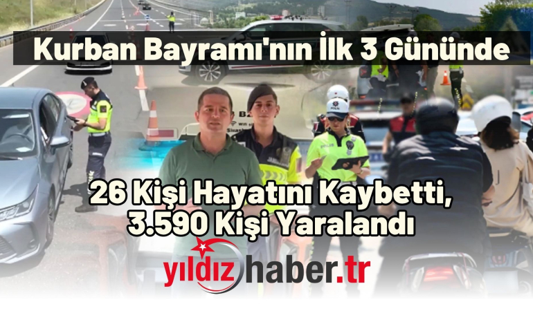 Kurban Bayramı’nın İlk 3 Gününde 2.238 Trafik Kazası: 26 Kişi Hayatını Kaybetti, 3.590 Kişi Yaralandı