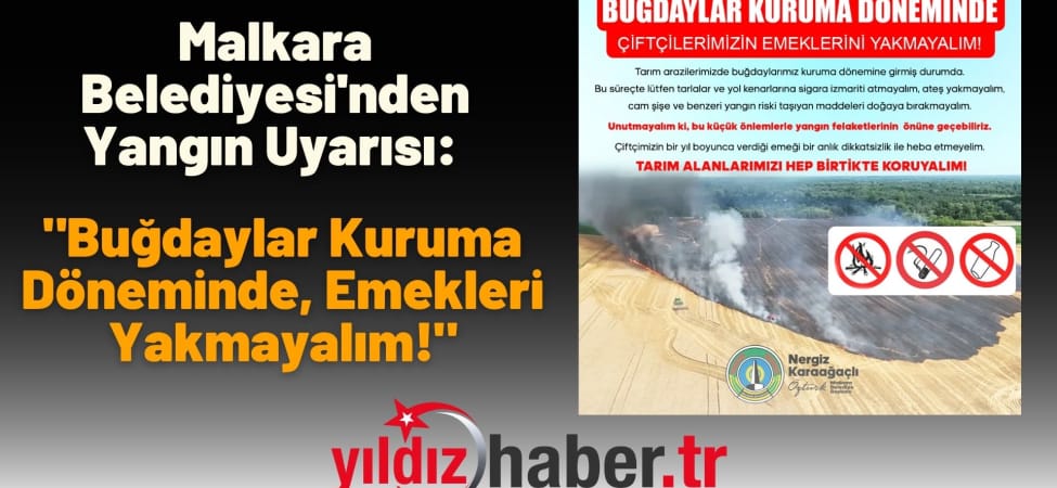Malkara Belediyesi'nden Yangın Uyarısı