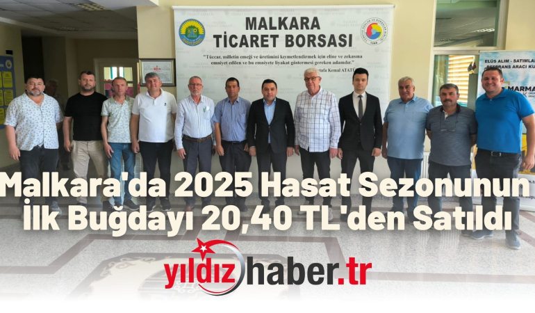 Malkara’da 2025 Hasat Sezonunun İlk Buğdayı 20,40 TL’den Satıldı