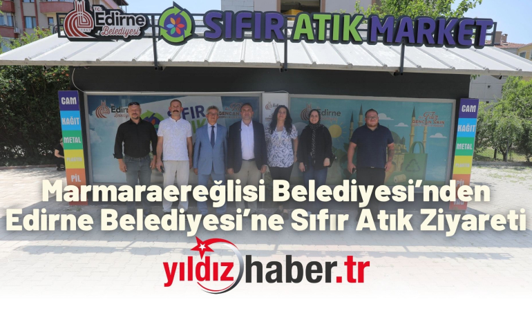 Marmaraereğlisi Belediyesi’nden Edirne Belediyesi’ne Sıfır Atık Ziyareti