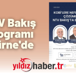 NTV Bakış Programı Edirne'de