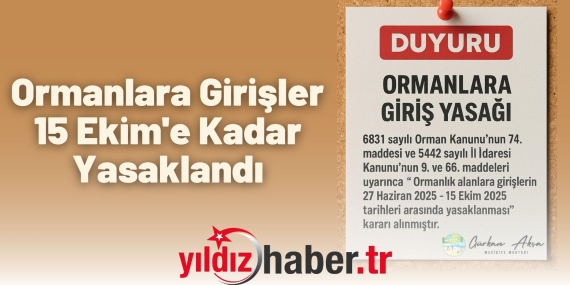 Ormanlara Girişler 15 Ekim'e Kadar Yasaklandı