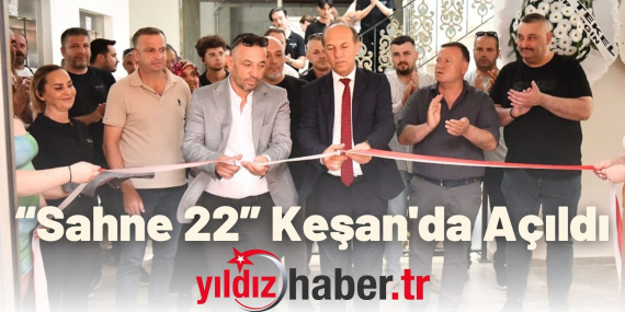 “Sahne 22” Keşan'da Açıldı