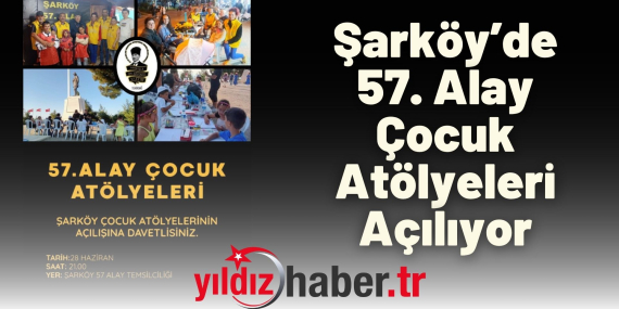 Şarköy’de 57. Alay Çocuk Atölyeleri Açılıyor