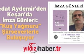 Sedat Aydemir’den Keşan’da İmza Günleri “Kuş Yağmuru” Şiirseverlerle Buluşuyor