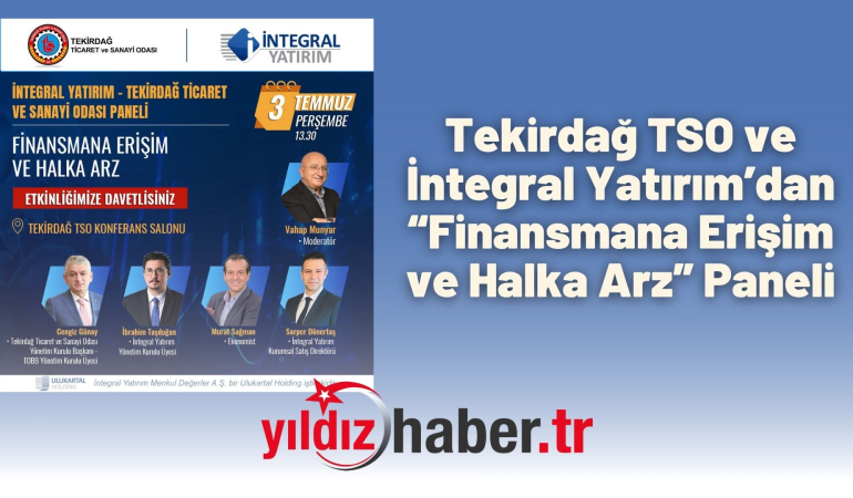 Tekirdağ TSO ve İntegral Yatırım’dan “Finansmana Erişim ve Halka Arz” Paneli