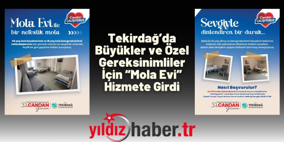 Tekirdağ’da Büyükler ve Özel Gereksinimliler İçin “Mola Evi” Hizmete Girdi