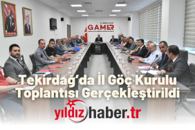 Tekirdağ’da İl Göç Kurulu Toplantısı Gerçekleştirildi