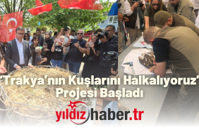 “Trakya’nın Kuşlarını Halkalıyoruz” Projesi Başladı