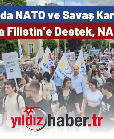 Yunanistan’da NATO ve Savaş Karşıtı Gösteri