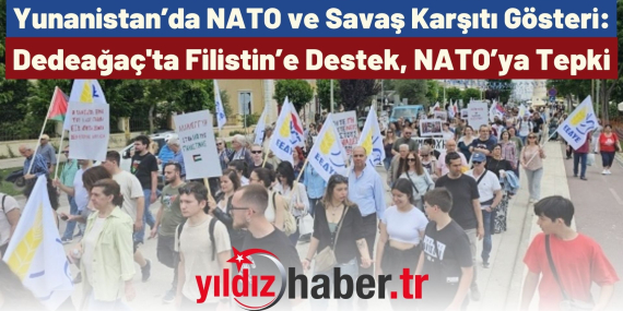 Yunanistan’da NATO ve Savaş Karşıtı Gösteri