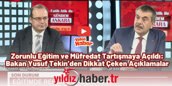 Zorunlu Eğitim ve Müfredat Tartışmaya Açıldı Bakan Yusuf Tekin’den Dikkat Çeken Açıklamalar