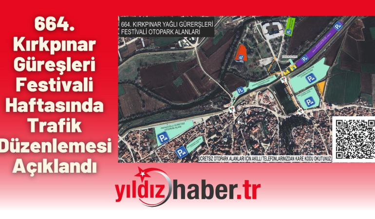 664. Kırkpınar Güreşleri Festivali Haftasında Trafik Düzenlemesi Açıklandı
