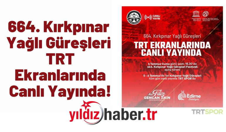 664. Kırkpınar Yağlı Güreşleri TRT Ekranlarında Canlı Yayında!