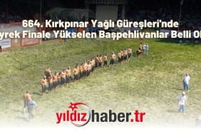 664. Kırkpınar Yağlı Güreşleri'nde Çeyrek Finale Yükselen Başpehlivanlar Belli Oldu