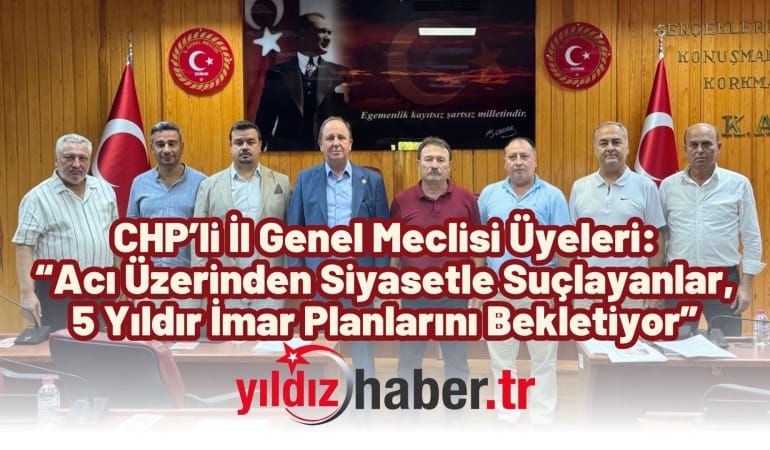 “Acı Üzerinden Siyasetle Suçlayanlar, 5 Yıldır İmar Planlarını Bekletiyor”
