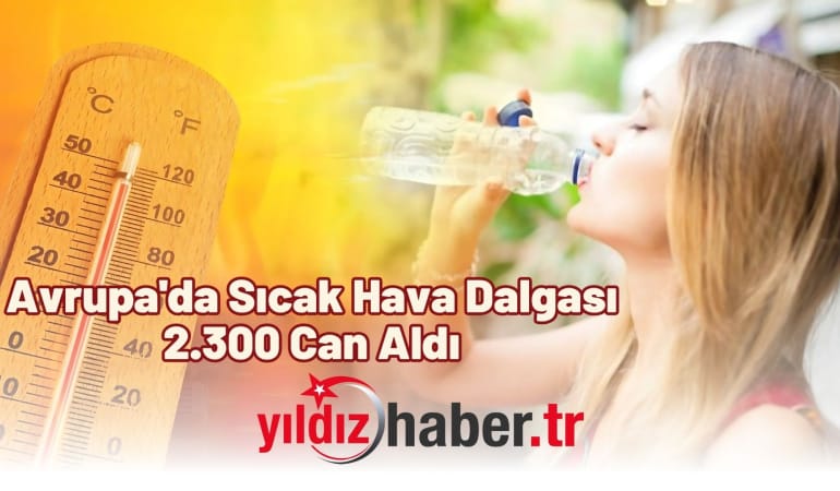 Avrupa’da Sıcak Hava Dalgası 2.300 Can Aldı