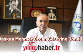 Başkan Mehmet Özcan Görevine Döndü