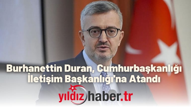 Burhanettin Duran, Cumhurbaşkanlığı İletişim Başkanlığı’na Atandı