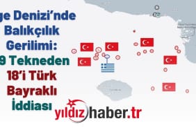 Ege Denizi’nde Balıkçılık Gerilimi 19 Tekneden 18’i Türk Bayraklı İddiası